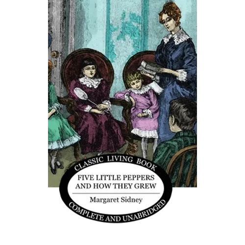 Five Little Peppers and how they grew - Hardcover