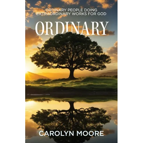 Ordinary: Ordinary People Doing Extraordinary Works for God - Paperback