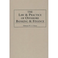The Law and Practice of Offshore Banking and Finance - Hardcover