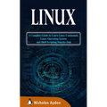 Linux: A Complete Guide to Learn Linux Commands, Linux Operating System and Shell Scripting Step-by-Step - Paperback