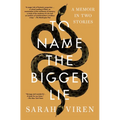To Name the Bigger Lie: A Memoir in Two Stories - Paperback
