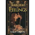 Tarot as Feelings: Is It Love? Find Out How They Feel About You Romantically - Paperback