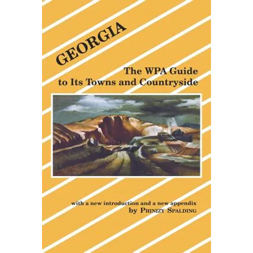 Georgia: The Wpa Guide to Its Towns and Countryside - Paperback