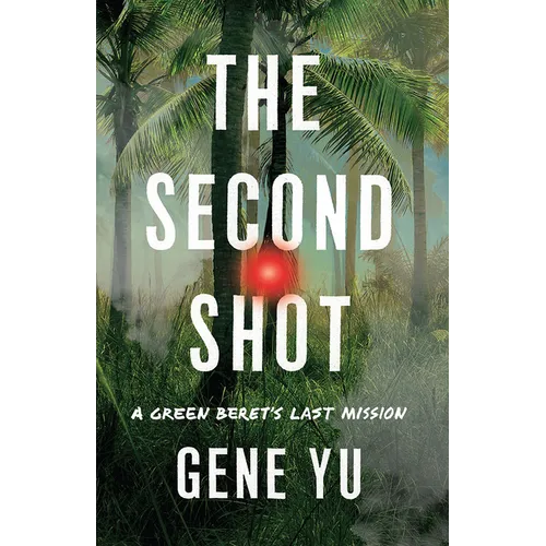 The Second Shot: A Green Beret's Last Mission - Paperback
