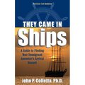 They Came in Ships: A Guide to Finding Your Immigrant Ancestor's Arrival Record - Hardcover
