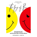 The Joy of Pain: Schadenfreude and the Dark Side of Human Nature - Paperback