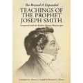 The Revised and Expanded Teachings of the Prophet Joseph Smith: Compared with the Earliest Known Manuscripts - Paperback