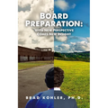 Board Preparation: With New Perspectives Comes New Insight - Paperback