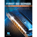 First 50 Songs You Should Play on Harmonica Easy Harmonica Sheet Music for Beginners Includes Blowin' in the Wind, Let It Be, My Girl, Sweet Caroline, - Paperback