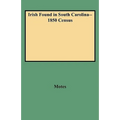 Irish Found in South Carolina--1850 Census - Paperback