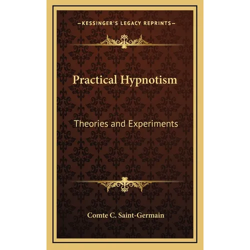 Practical Hypnotism: Theories and Experiments - Hardcover