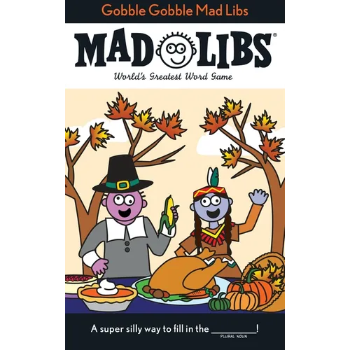Gobble Gobble Mad Libs: World's Greatest Word Game about Thanksgiving - Paperback