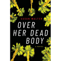 Over Her Dead Body - Paperback