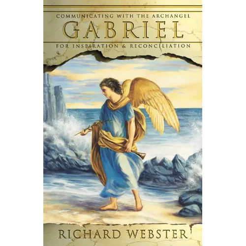 Gabriel: Communicating with the Archangel for Inspiration & Reconciliation - Paperback