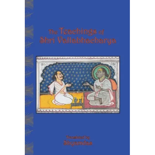 The Teachings of Shri Vallabhacharya - Hardcover