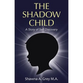 The Shadow Child: A Story of Self Discovery - Paperback