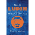 Arsène Lupin versus Herlock Sholmes - Hardcover