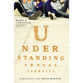 The Understanding Sexual Identity: A Resource for Youth Ministry - Paperback