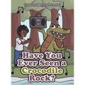 Have You Ever Seen a Crocodile Rock? - Hardcover