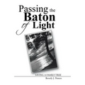 Passing the Baton of Light: Saving a Family Tree - Paperback