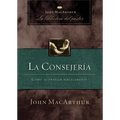 La Consejería: Cómo Aconsejar Bíblicamente - Paperback