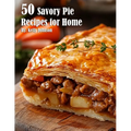 50 Savory Pie Recipes for Home - Paperback
