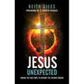 Jesus Unexpected: Ending the End Times to Become the Second Coming - Paperback