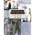 Explorations with Collage!: Merging Photographs, Paper, and Fiber - Paperback