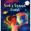 God's Grand Quest: A Christian story for children about how God created the world and all that is in it - Hardcover