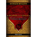 Blood and Gold: The history of the Council on Foreign Relations - Paperback