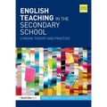 English Teaching in the Secondary School: Linking Theory and Practice - Paperback