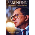 Sam Nunn: Statesman of the Nuclear Age - Paperback