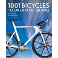 1001 Bicycles to Dream of Riding - Hardcover