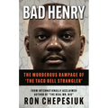 Bad Henry: The Murderous Rampage of 'The Taco Bell Strangler' - Paperback