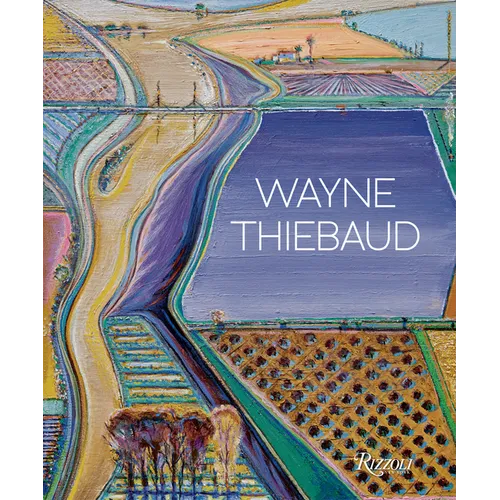 Wayne Thiebaud: Updated Edition - Hardcover
