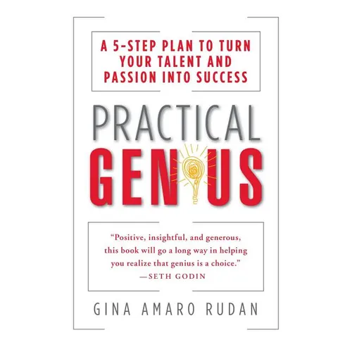 Practical Genius: The Real Smarts You Need to Get Your Talents and Passions Working for You - Paperback