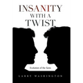 Insanity with a Twist: Evolution of the Sons - Hardcover