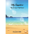 My Sapphire: My Journey to My Purpose - Paperback