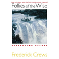 Follies of the Wise: Dissenting Essays - Paperback