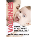 Vaccines: Making the Right Choice for Your Child - Paperback