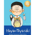 Hayao Miyazaki: Bilingual Vietnamese-English Children's Biography Book (Written in Vietnamese and English) - Hardcover