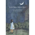 Annie Had a Dream Once: An Abecedary of Childhood Innocence and Experience - Paperback