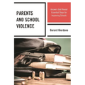 Parents and School Violence: Answers That Reveal Essential Steps for Improving Schools - Paperback