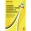 Fostering Culturally Diverse Leadership in Organisations: Lessons from Those Who Smashed the Bamboo Ceiling - Paperback