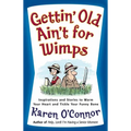 Gettin' Old Ain't for Wimps - Paperback