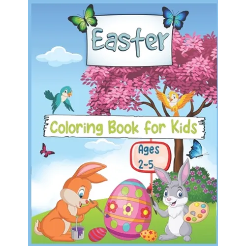 Easter Coloring book for Kids Ages 2-5: Cute and Fun Easter Coloring Pages with Easter Bunny, Eggs For Kids and Toddlers - Paperback