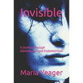 Invisible: A Journey Through Adenomyosis and Endometriosis - Paperback