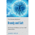 Brandy and Salt - The Ultimate Medicine? - Paperback