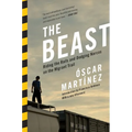 The Beast: Riding the Rails and Dodging Narcos on the Migrant Trail - Paperback