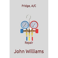 Fridge, A/C: Repairs - Paperback